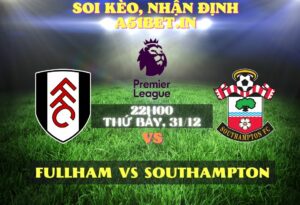 The thao A51 soi keo nhan dinh Fullham vs Southampton